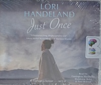 Just Once written by Lori Handeland performed by Carrington MacDuffie, Madeleine Maby and Paul Heitsch on MP3 CD (Unabridged)